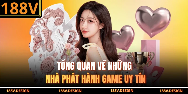 Tổng quan về những nhà phát hành game uy tín