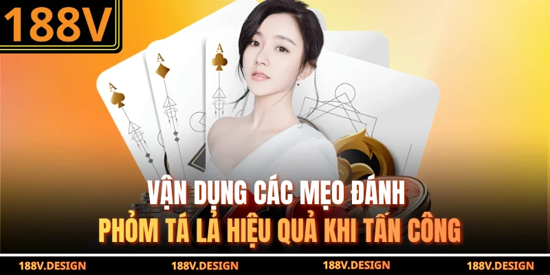 Vận dụng các mẹo đánh phỏm tá lả hiệu quả khi tấn công
